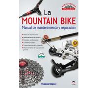 La mountain Bike. MANUAL DE MANTENIMIENTO Y REPARACIÓN. NUEVA EDICIÓN ACTUALIZADA (GUIAS)