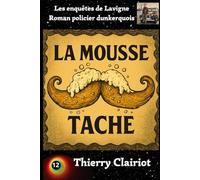 La mousse tache (Les enquêtes de Lavigne)