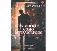 La muerte como metamorfosis | Sixto Paz Wells