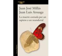 La muerte contada por un sapiens a un neandertal (De un sapiens a un neandertal) (Hispánica)