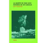 La muerte de Ivan Ilich /Historia de un caballo: 15 (Colección Escolar)