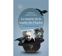 La muerte de la madre de Charlot (Bilingüe) | Federico García Lorca