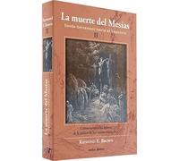 La muerte del Mesías II [edición en rústica]: Desde Getsemaní hasta el Sepulcro (Grandes obras)