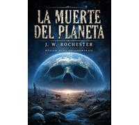 La Muerte del Planeta (Espiritismo Fácil (Español))
