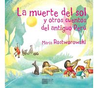 La muerte del sol y otros cuentos del antiguo Perú