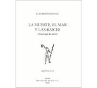 La Muerte El Mar Y Las Raices: Antologia De Autor