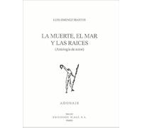La muerte, el mar y las raíces (Poesía. Adonais)