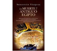 La muerte en el Antiguo Egipto | Julio Vázquez De Sebastián