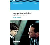 La muerte en el cine. 50 películas sobre el deceso | Jaume Duran