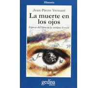 La muerte en los ojos: Figuras del Otro en la Antigua Grecia (SIN COLECCION)