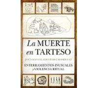 La muerte en Tarteso: Enterramientos inusuales y violencia ritual (Arqueología)