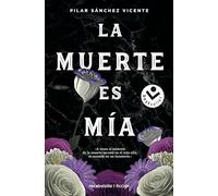 La muerte es mía (Best Seller | Ficción)