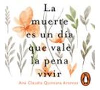 La Muerte Es Un Día Que Vale La Pena Vivir