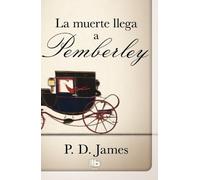 La muerte llega a Pemberley (B DE BOLSILLO)