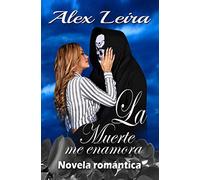 LA MUERTE ME ENAMORA