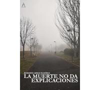 La muerte no da explicaciones