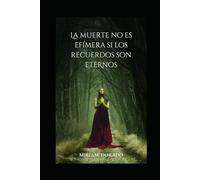 La muerte no es efímera si los recuerdos son eternos