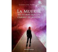 La muerte no es más que un cambio de misión (SIN COLECCION)