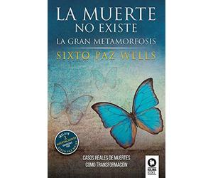 La muerte no existe: La gran metamorfosis (Desarrollo espiritual)
