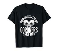 La Muerte Nos sonríe a Todos el forense Divertido Dicho Camiseta