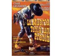 La Muerte tenia un precio - Clint Eastwood - Sergio Leone - Ennio Morricone