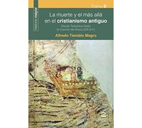 La Muerte Y El Mas Alla En El Cristianismo Antiguo Ii