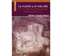 La Muerte y El Más allá En El Judaísmo Antiguo Hasta La Misná (200 d. C.)