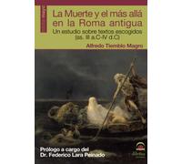 La Muerte Y El Mas Alla En La Roma Antigua: Un Estudio Sobre Text Os E