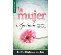 La Mujer Agotada: Cuando Tu Vida Esta Llena y Tu Espiritu Esta Vacio = The Worm Out Woman (Favoritos)