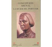 La mujer del porvenir . (BIBLIOTECA DE ESCRITORAS. B/E.)
