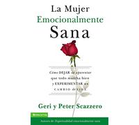 La mujer emocionalmente sana – Cómo dejar de aparentar que todo marcha bien