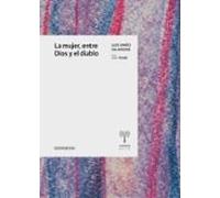 La Mujer Entre Dios Y El Diablo (ebook)