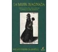 La Mujer Imaginada: Vision Literaria De La Mujer Castellana Del B Arro