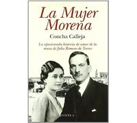 La Mujer Morena: La apasionada historia de amor de la musa de Julio Romero de Torres: Novela (SIN COLECCION)