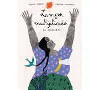 La mujer multiplicada (o dividida) (INFANTIL)