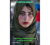 La Mujer que Calculaba: Feminismo, Empoderamiento y sus Consecuencias