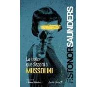 La Mujer Que Disparo A Mussolini