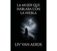LA MUJER QUE HABLABA CON LA NIEBLA