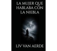 LA MUJER QUE HABLABA CON LA NIEBLA