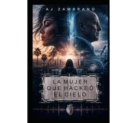 LA MUJER QUE HACKEÓ EL CIELO