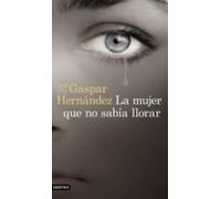 La mujer que no sabía llorar (Áncora & Delfín)