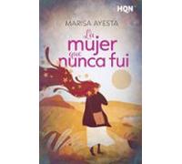 La Mujer Que Nunca Fui (ebook)