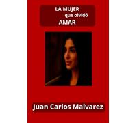 LA MUJER QUE OLVIDÓ AMAR: Un amor que nunca dejó de existir