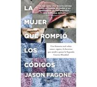 La mujer que rompió los códigos: Una historia real sobre amor, espías y la heroína que ayudó a ganar la Segunda Guerra Mundial (Divulgación histórica)
