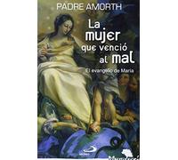 La mujer que venció al mal: El evangelio de María (Mambré) de Amorth, Gabriele (2013) Tapa blanda