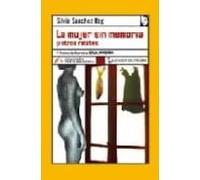 La Mujer Sin Memoria Y Otros Relatos (v Premio De Narrativa Caja Madri