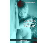 La mujer, su vida sexual y amorosa
