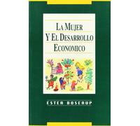 La Mujer Y El Desarrollo Económico (ECONOMIA (MINERVA))
