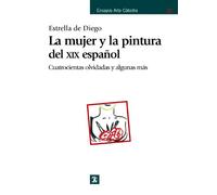 La mujer y la pintura del XIX español (Ensayos Arte Cátedra)