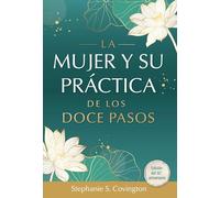La Mujer Y Su Practica de los Doce Pasos